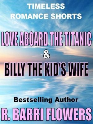 cover image of Love Aboard the Titanic/Billy the Kid's Wife (Timeless Romance Shorts)
